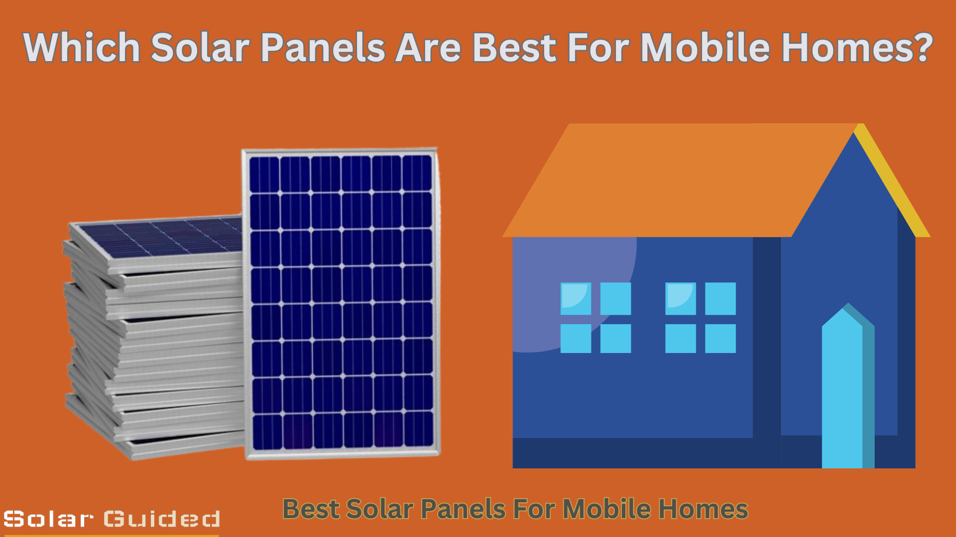 Which Solar Panel Is Best For Mobile Homes